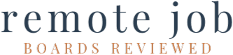 Remote Job Boards Reviewed